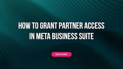 How to grant partner access in Meta Business Suite 